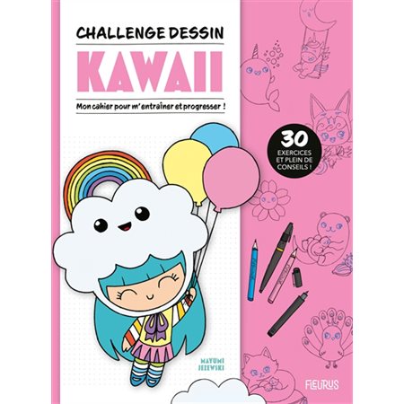 Challenge dessin kawaii : mon cahier pour m'entraîner et progresser ! : 30 exercices et plein de conseils !