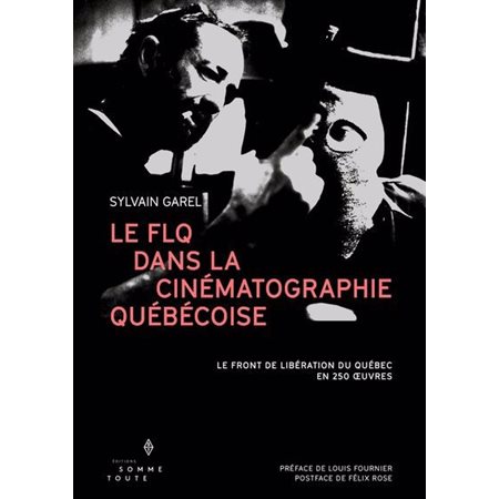 Le FLQ dans la cinématographie québécoise : le Front de libération du Québec en 250 œuvres