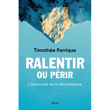 Ralentir ou périr : l'économie de la décroissance