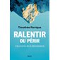 Ralentir ou périr : l'économie de la décroissance