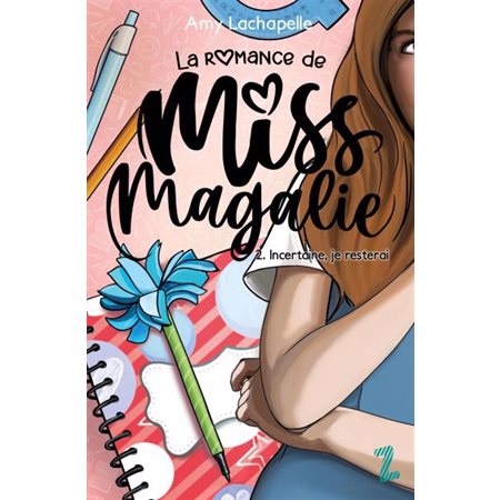 La romance de Miss Magalie #2 Incertaine, je resterai