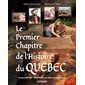 Le premier chapitre de l'histoire du Québec