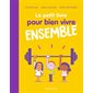 Le petit livre pour bien vivre ensemble