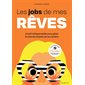 Les jobs de mes rêves