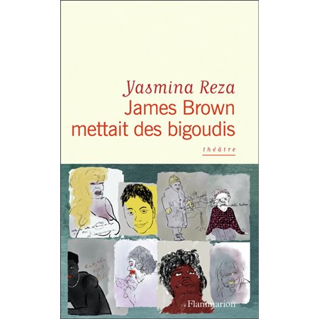 James Brown mettait des bigoudis : théâtre