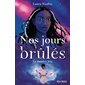 Le dernier feu, Nos jours brûlés, 3