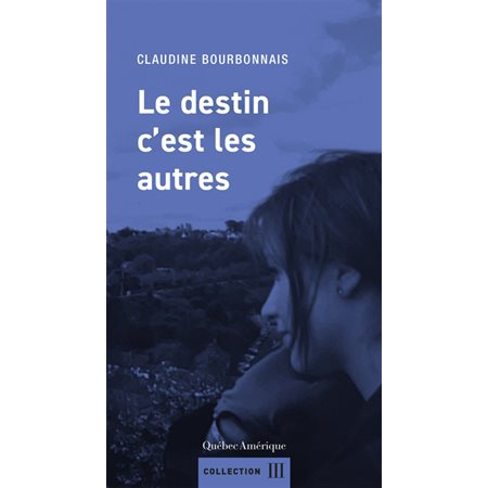 Le destin c'est les autres Le destin c'est les autres