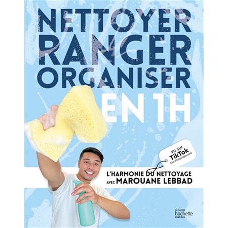 Nettoyer, ranger, organiser en 1H