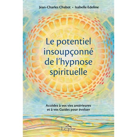 Le potentiel insoupçonné de l'hypnose spirituelle