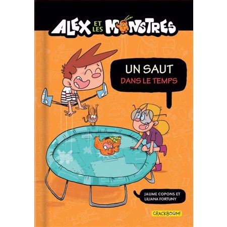 Alex et les monstres #8 Un saut dans le temps