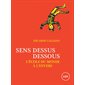 Sens dessus dessous : L'école du monde à l'envers