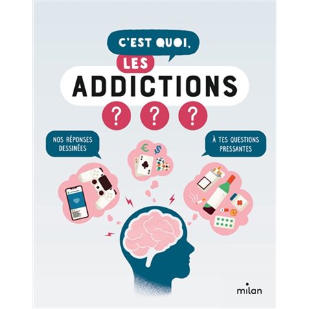 C'est quoi, les addictions ?