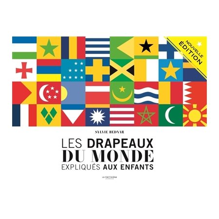 Les drapeaux du monde expliqués aux enfants