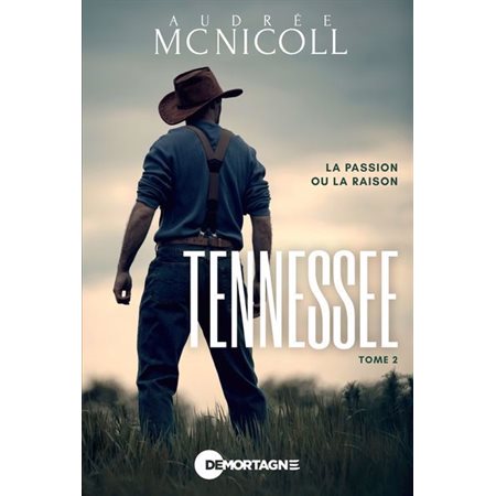 Tennessee #2 La passion ou la raison