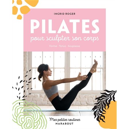 Pilates pour sculpter son corps