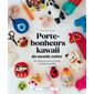 Porte-bonheurs kawaii du monde entier