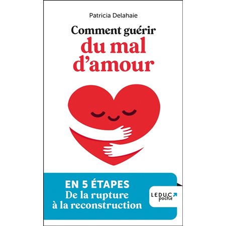 Comment guérir du mal d'amour