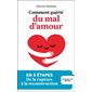 Comment guérir du mal d'amour