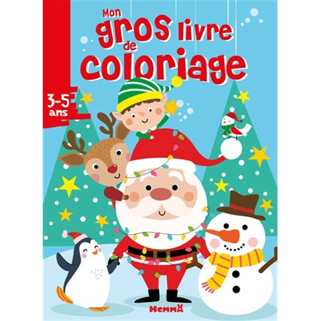 Mon gros livre de coloriage (Père Noël, lutin et leurs amis)