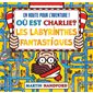 Où est Charlie ? Les labyrinthes fantastiques