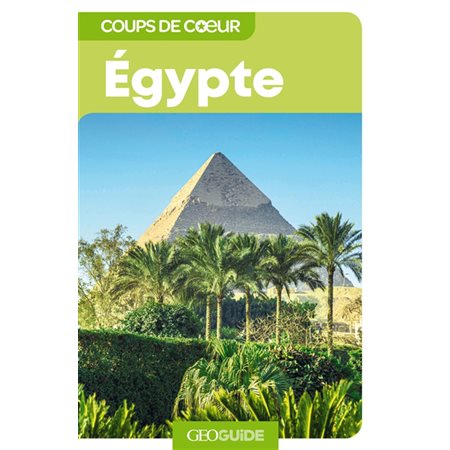 Egypte, Guides Gallimard. Géoguide. Coups de coeur