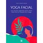 Yoga facial : les secrets japonais pour allier bien-être et beauté du visage