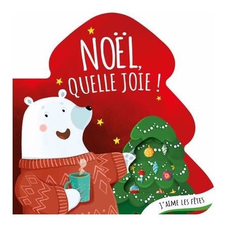 Noël, quelle joie ! J'aime les fêtes