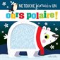 Ne touche jamais un ours polaire !