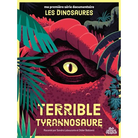 Terrible tyrannosaure, Ma première série documentaire. Les dinosaures