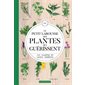 Le petit Larousse des plantes qui guérissent