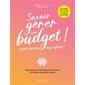 Savoir gérer son budget ! (pour mieux en profiter)