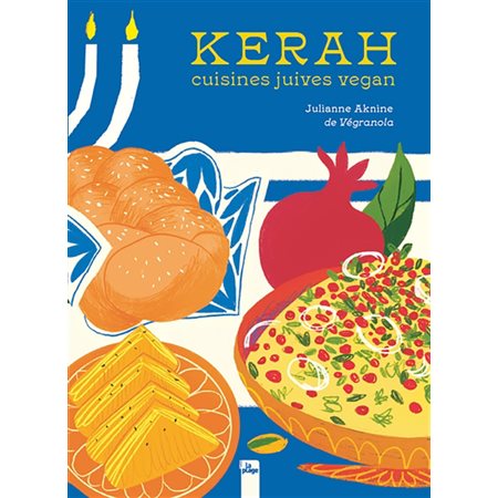 KERAH ; CUISINE JUIVES VEGAN