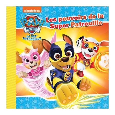 La Pat' Patrouille, Les pouvoirs de la Super Patrouille