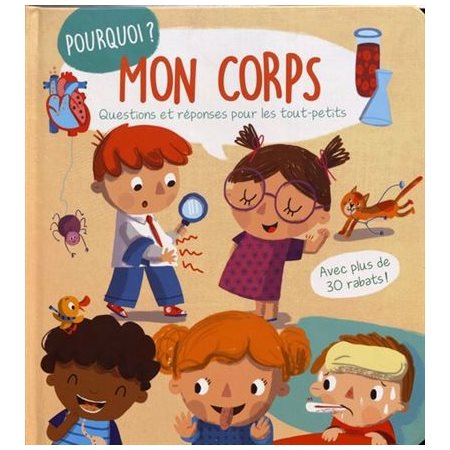 Mon corps : questions et réponses pour les tout-petits, Pourquoi ?