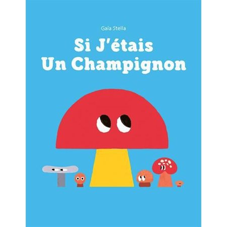 Si j'étais un champignon