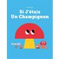 Si j'étais un champignon