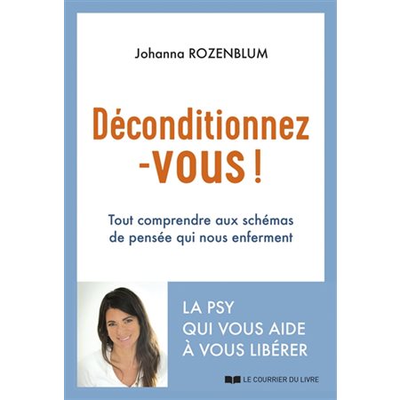 Déconditionnez-vous ! : tout comprendre aux schémas de pensée qui nous enferment, L'existentielle