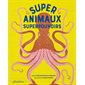 Super animaux : superpouvoirs