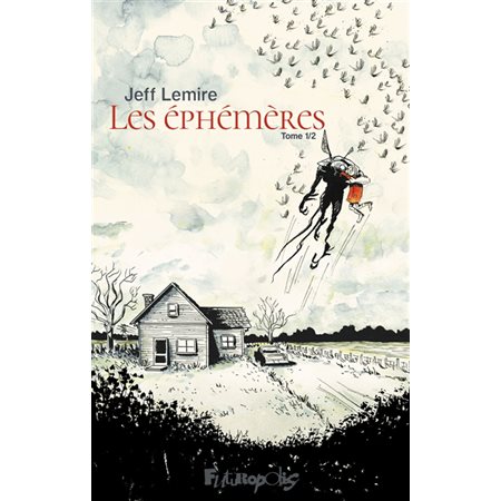 Les éphémères, Vol. 1, Les éphémères, 1