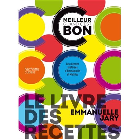 C'est meilleur quand c'est bon, Le livre des recettes