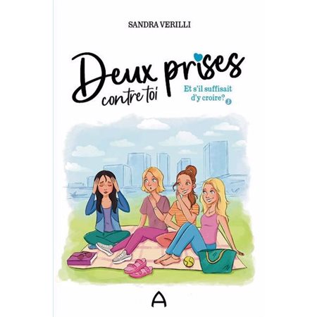 Deux prises contre toi #3 Et s'il suffisait d'y croire ?