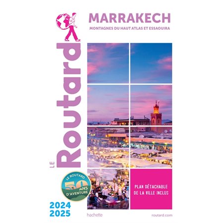 Marrakech, montagnes du Haut Atlas et Essaouira : 2024-2025, Le guide du routard