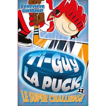 Ti-Guy la puck #13 Le Super Challenge