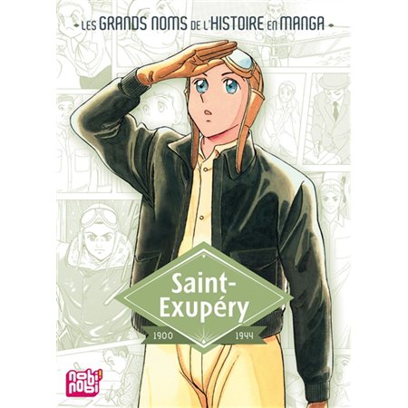 Saint-Exupéry : 1900-1944, Les grands noms de l'histoire en manga