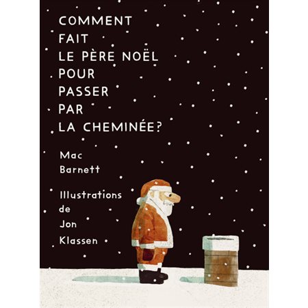 Comment fait le père Noël pour passer par la cheminée?