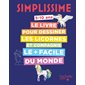 Simplissime, Le livre pour dessiner les licornes et compagnie le + facile du monde