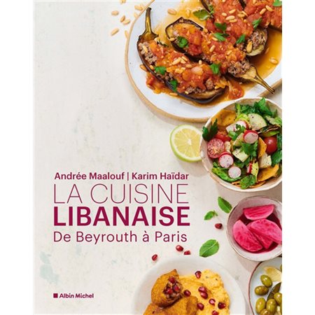 La cuisine libanaise : de Beyrouth à Paris