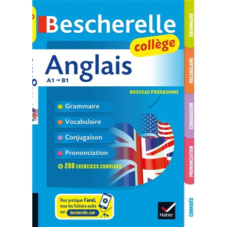 Anglais collège A1-B1 : grammaire, vocabulaire, conjugaison, prononciation : nouveau programme, Bescherelle. Bescherelle langues