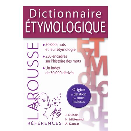 Dictionnaire étymologique, Références Larousse. Langue française