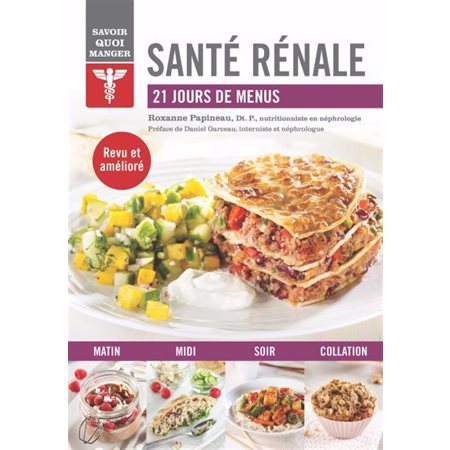 Savoir quoi manger, Sante rénale : 21 jours de menus